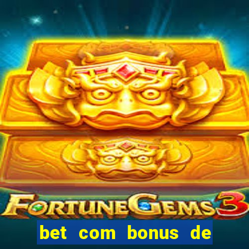 bet com bonus de cadastro sem depósito