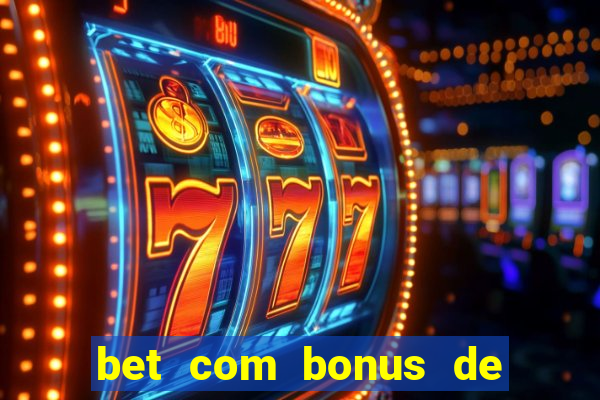 bet com bonus de cadastro sem depósito