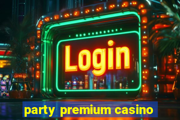 party premium casino