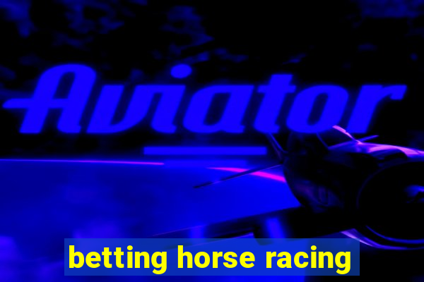 betting horse racing