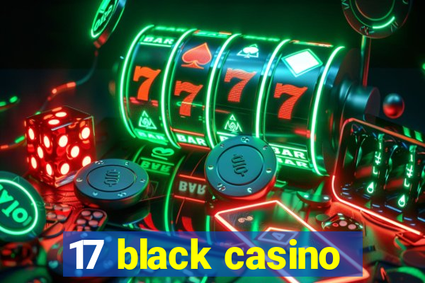 17 black casino