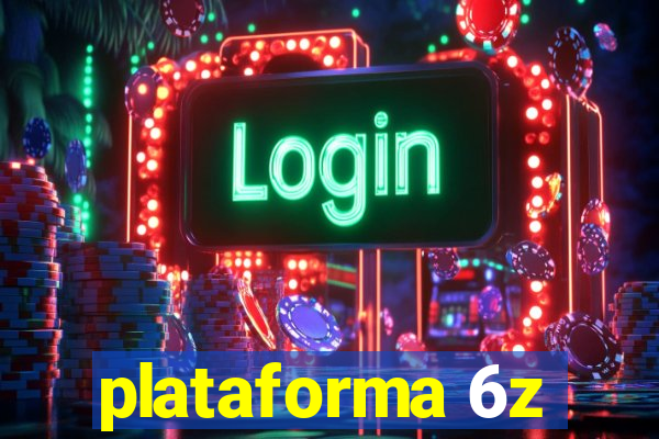 plataforma 6z