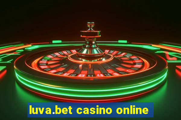 luva.bet casino online