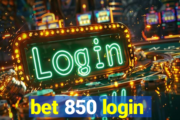 bet 850 login