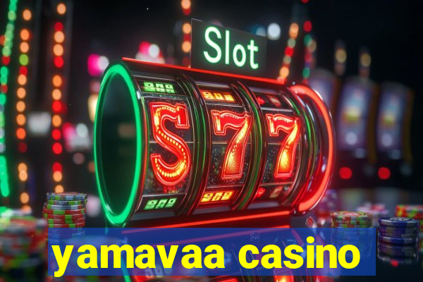 yamavaa casino