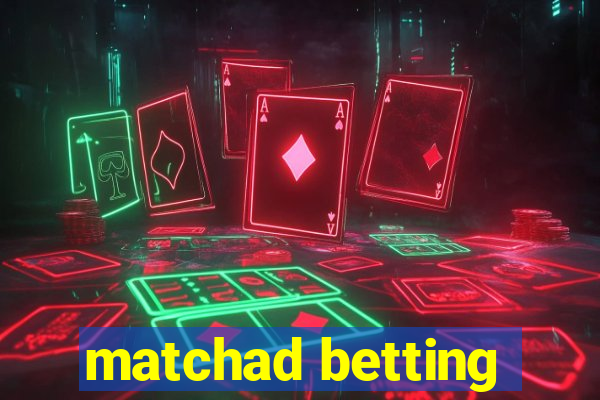 matchad betting