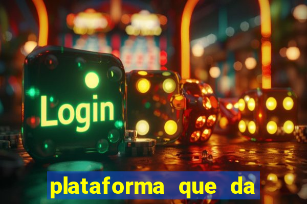 plataforma que da b?nus para jogar