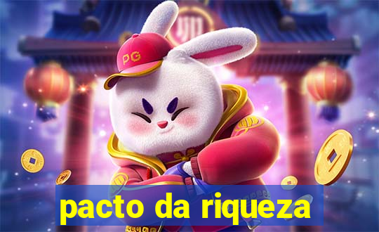 pacto da riqueza