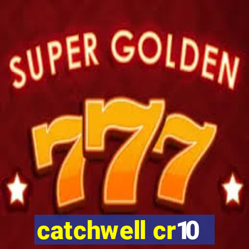 catchwell cr10