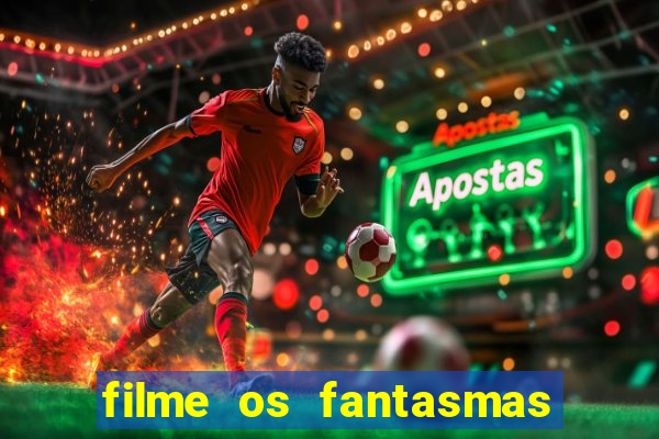 filme os fantasmas de scrooge