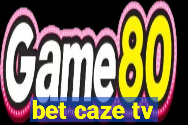 bet caze tv