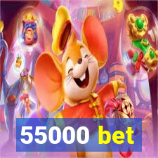 55000 bet