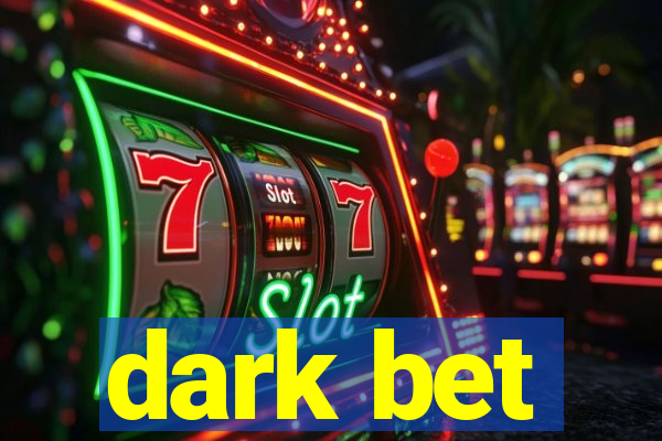 dark bet