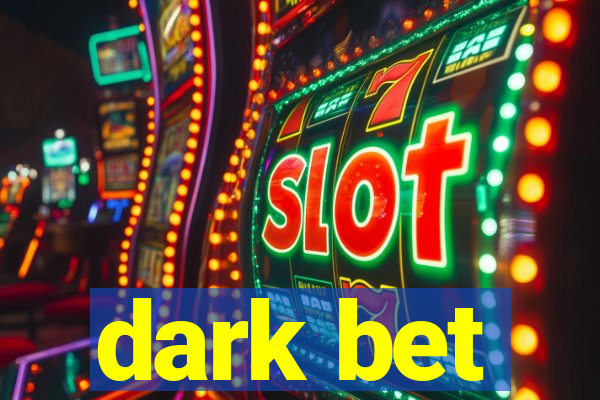 dark bet