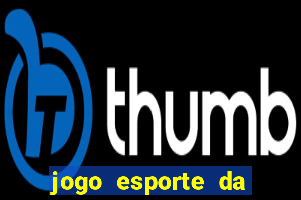 jogo esporte da sorte online