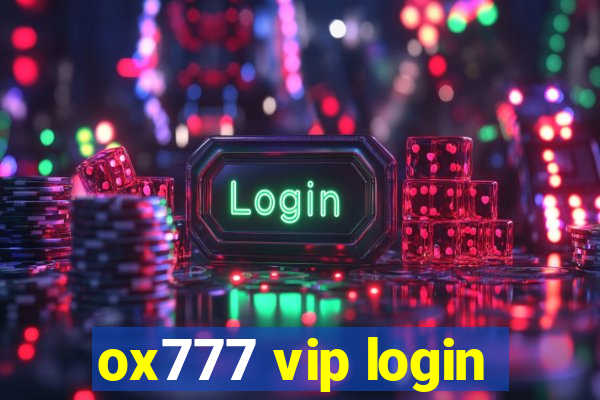 ox777 vip login