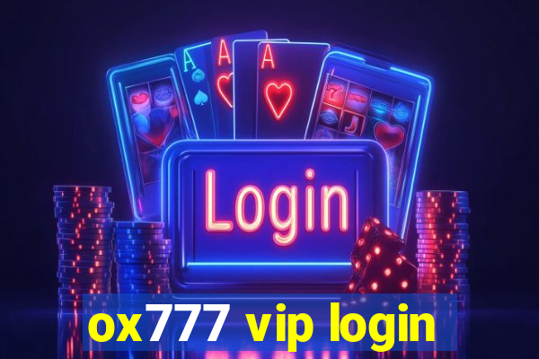 ox777 vip login