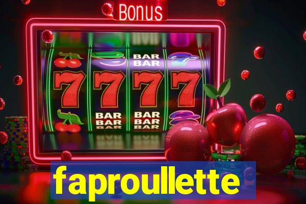 faproullette