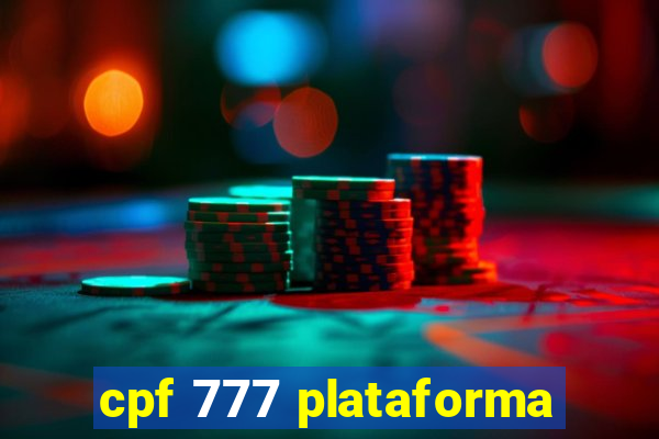 cpf 777 plataforma