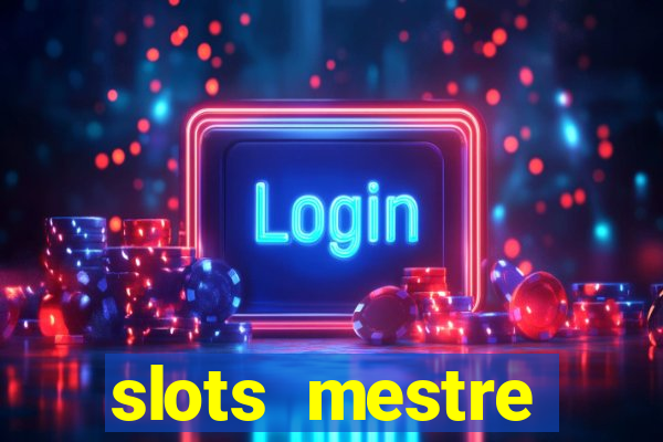 slots mestre dinheiro real