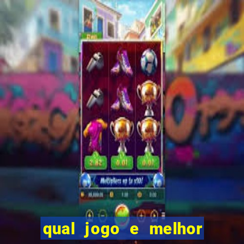 qual jogo e melhor para ganhar dinheiro