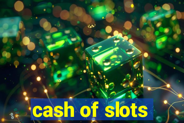 cash of slots