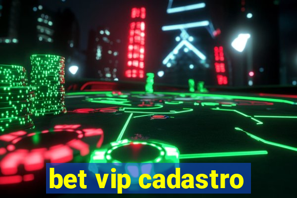 bet vip cadastro