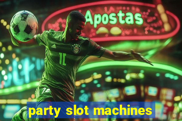 party slot machines