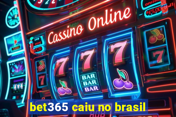 bet365 caiu no brasil