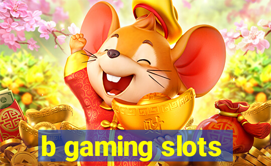 b gaming slots