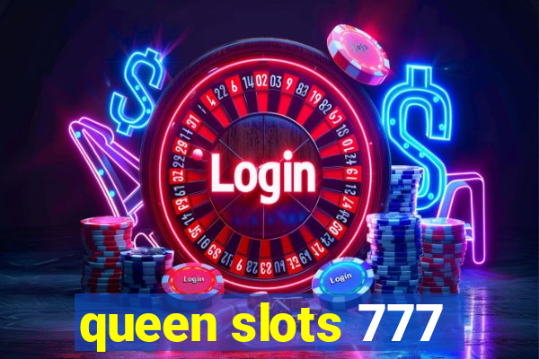 queen slots 777