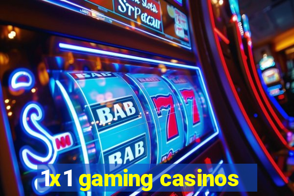 1x1 gaming casinos