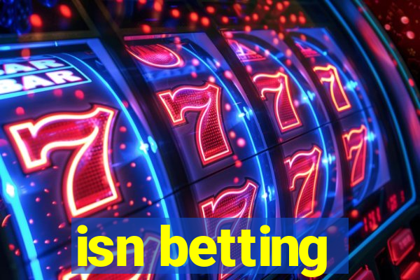 isn betting