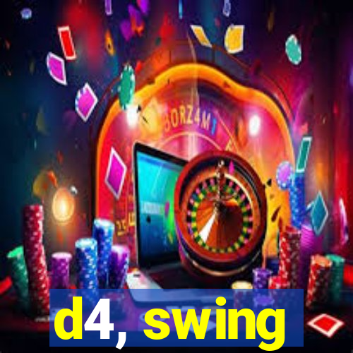 d4, swing