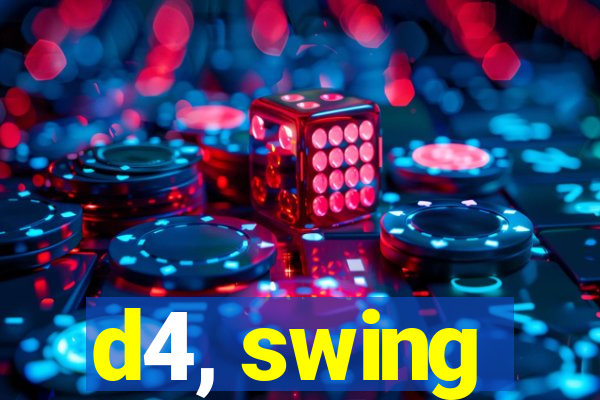 d4, swing