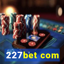 227bet com