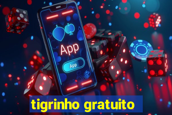 tigrinho gratuito