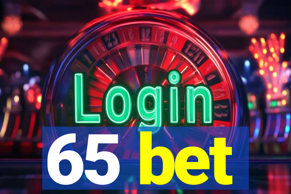 65 bet