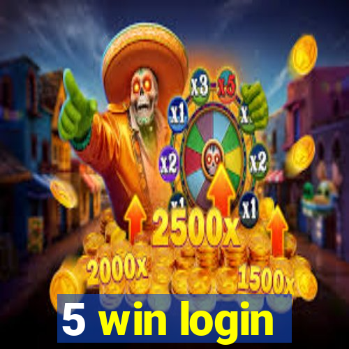 5 win login