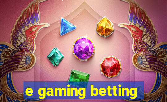 e gaming betting