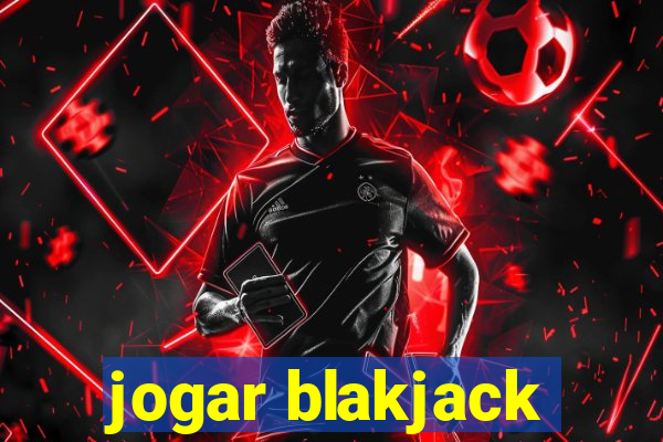 jogar blakjack