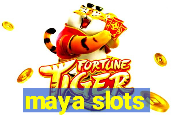 maya slots