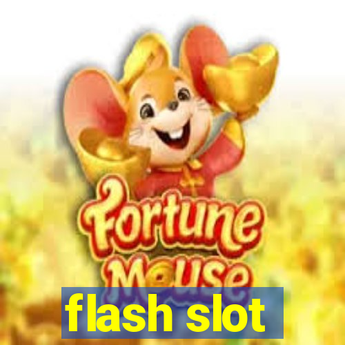 flash slot