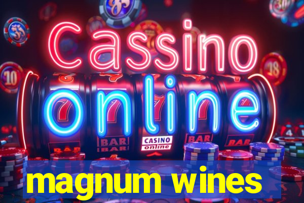 magnum wines