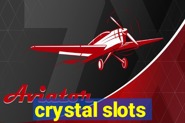 crystal slots