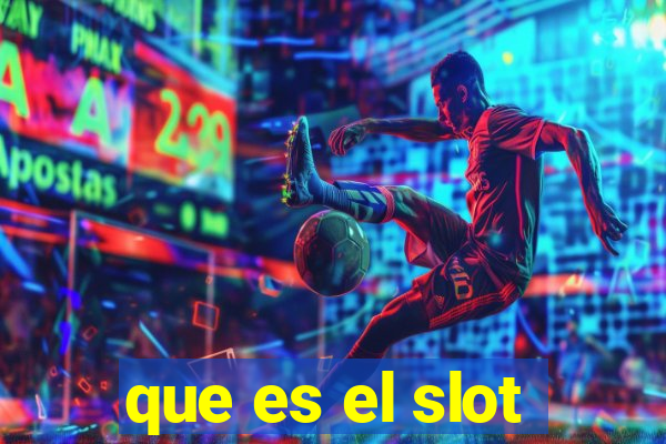 que es el slot