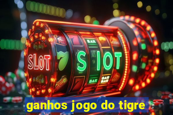 ganhos jogo do tigre