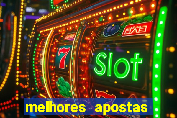 melhores apostas para os jogos de hoje