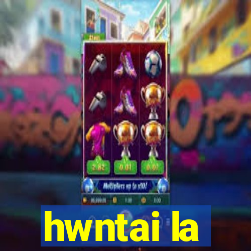 hwntai la