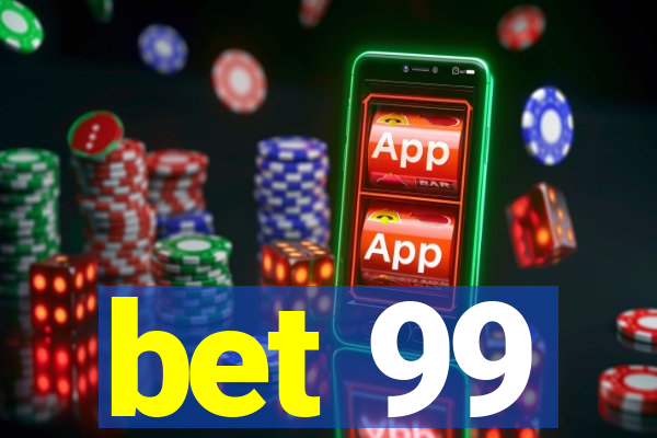 bet 99